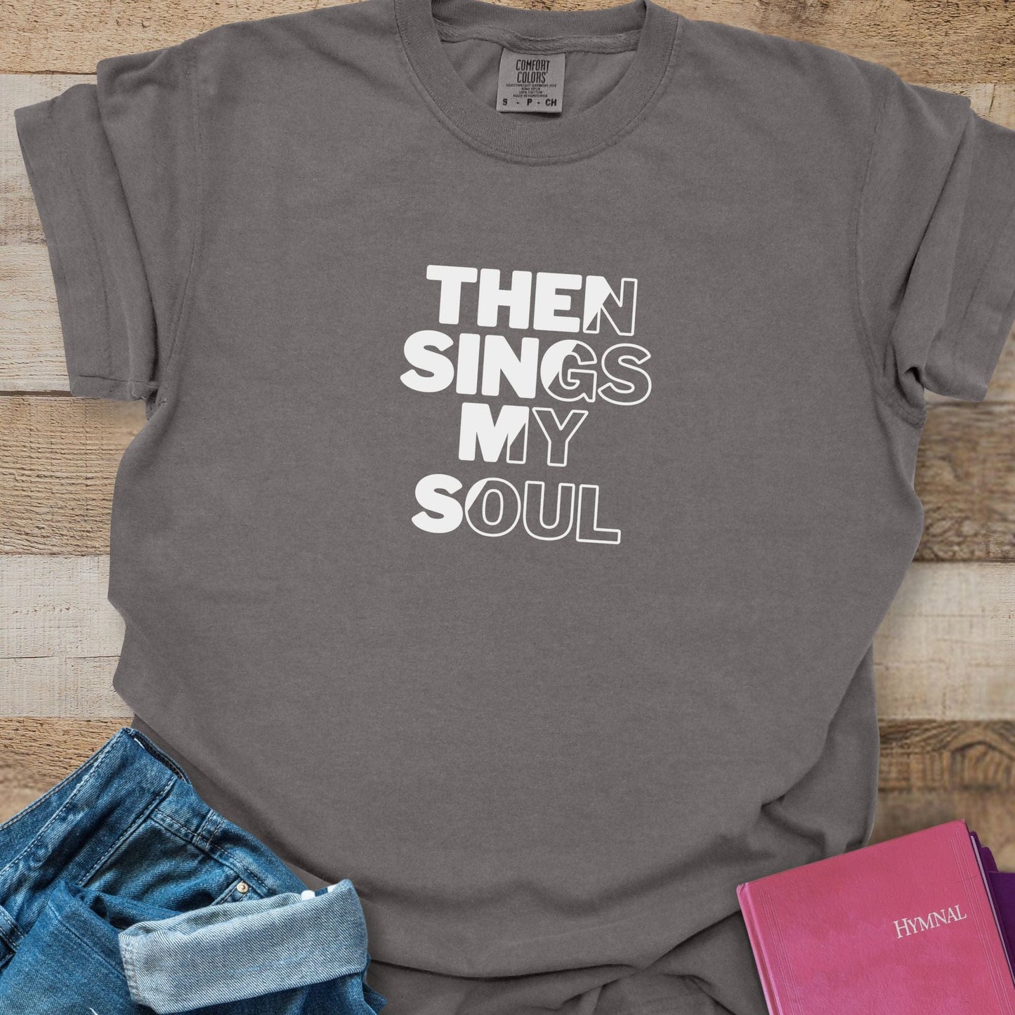 Then Sings My Soul - Tee