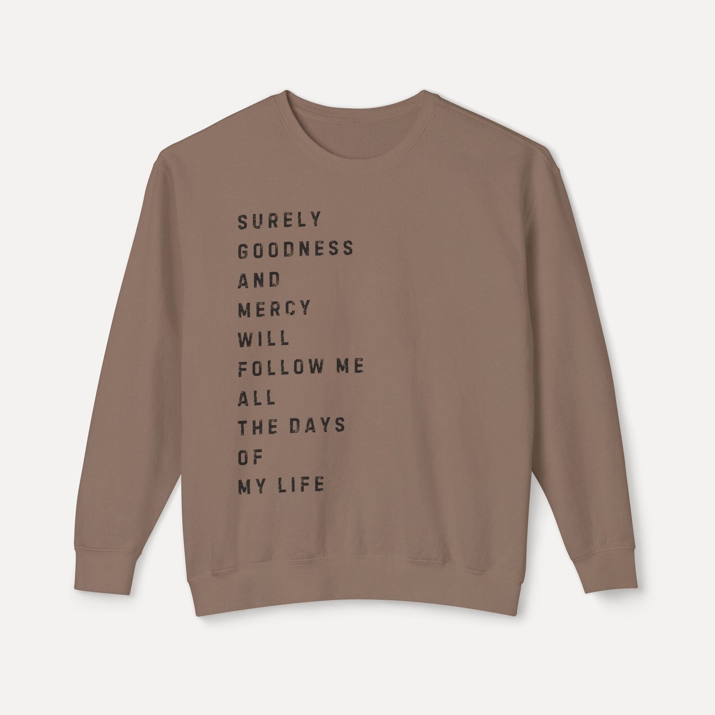 Goodness + Mercy Psalm 23:6  - Crew