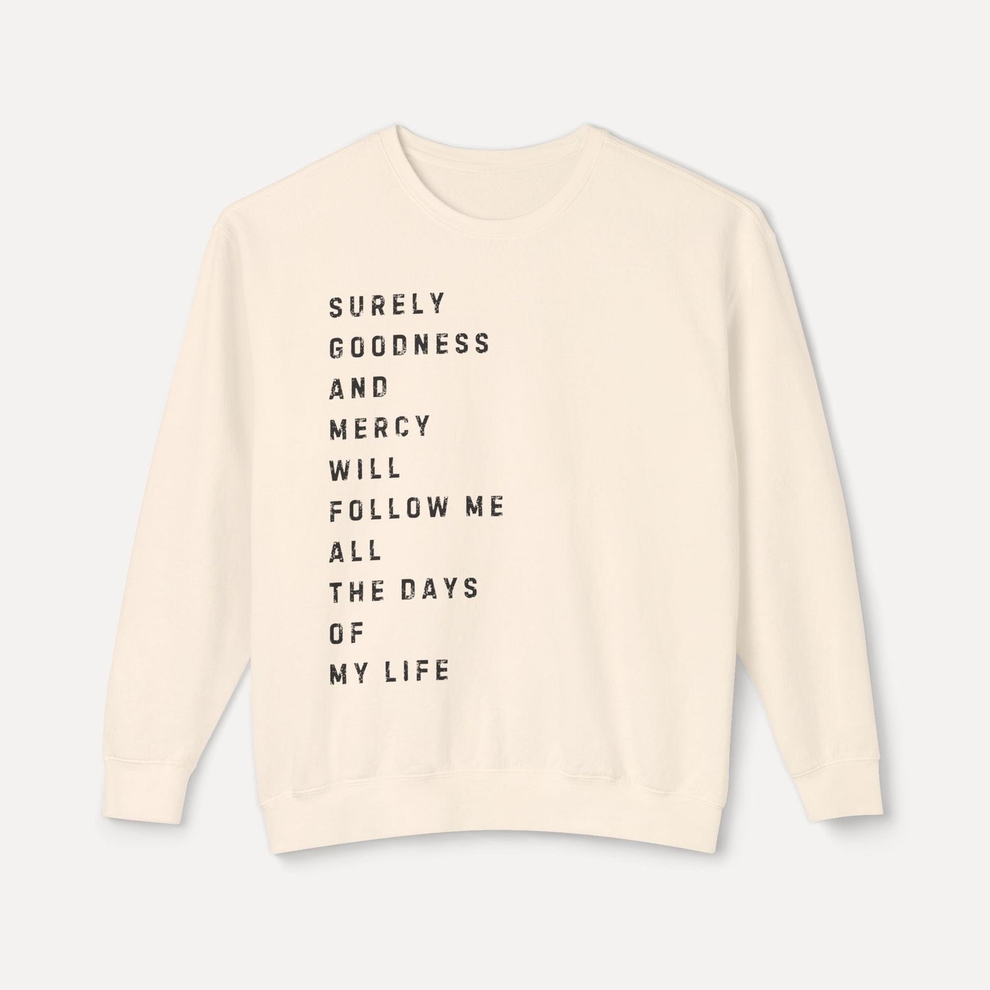 Goodness + Mercy Psalm 23:6  - Crew