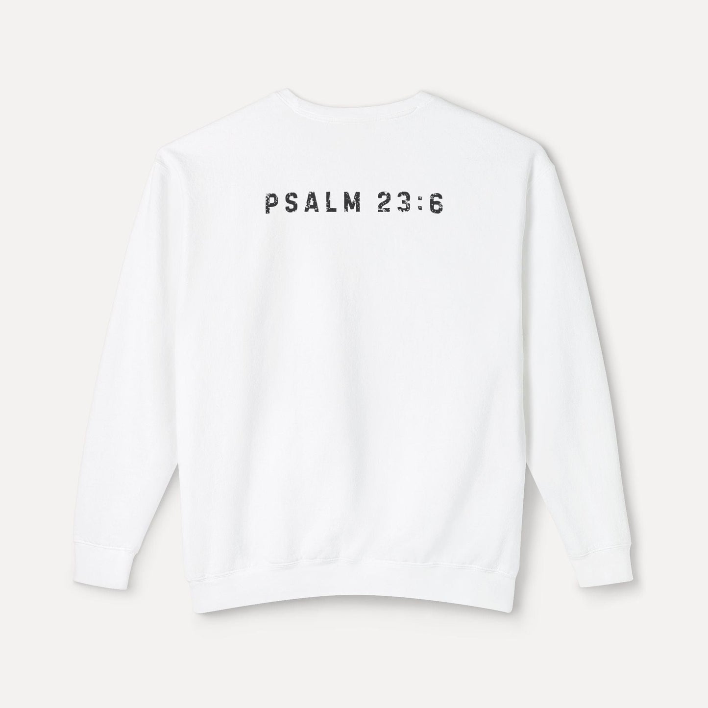 Goodness + Mercy Psalm 23:6  - Crew