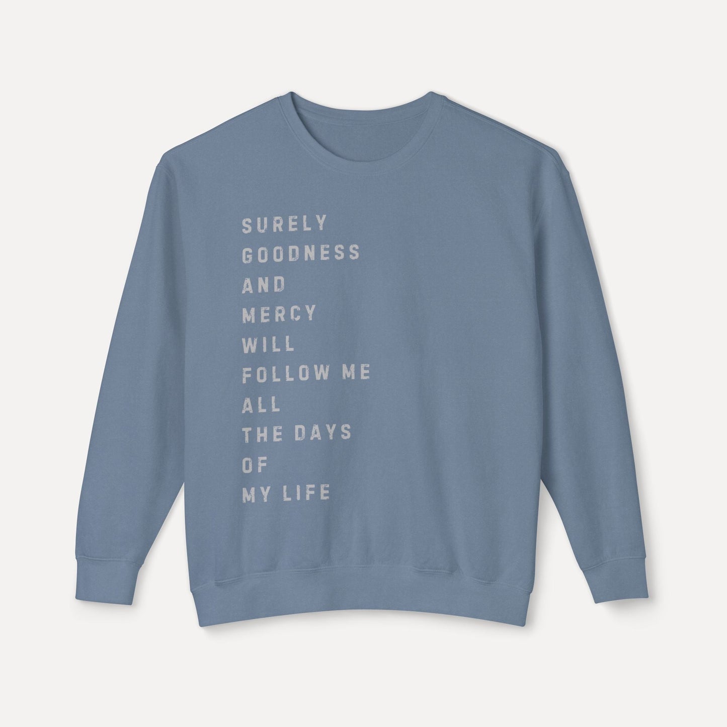Goodness + Mercy Psalm 23:6  - Crew