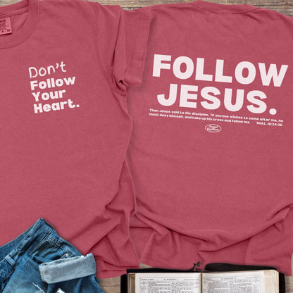 Don't Follow Your Heart - Tee