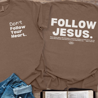 Don't Follow Your Heart - Tee
