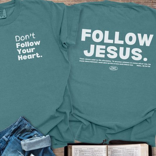 Don't Follow Your Heart - Tee