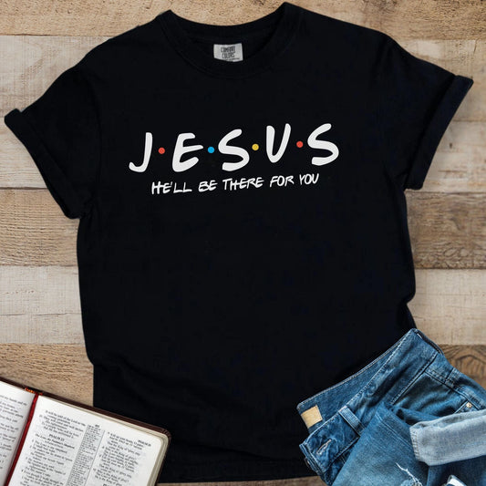Jesus There For You - Tee