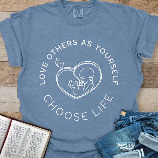 Love Others Choose Life - Tee
