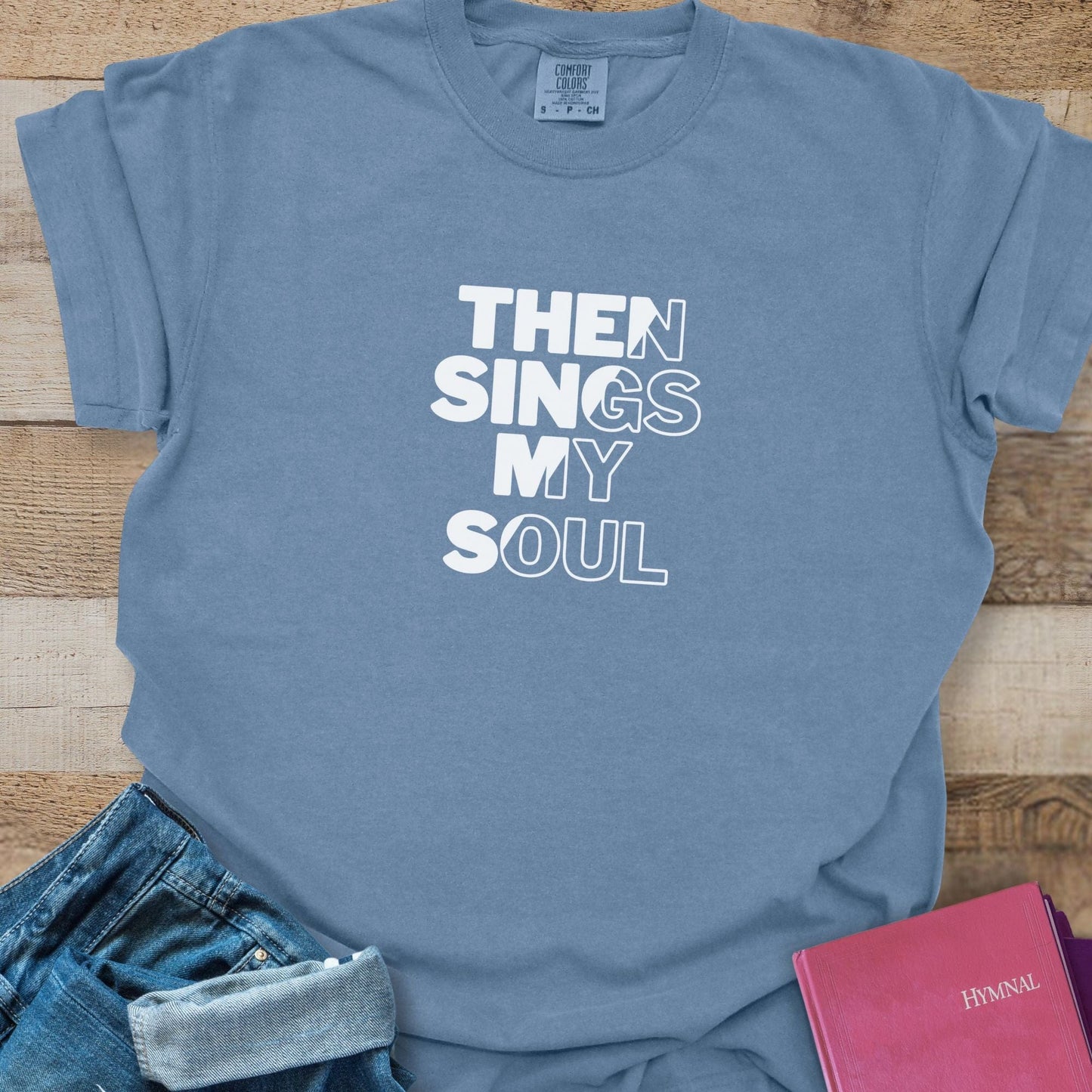 Then Sings My Soul - Tee