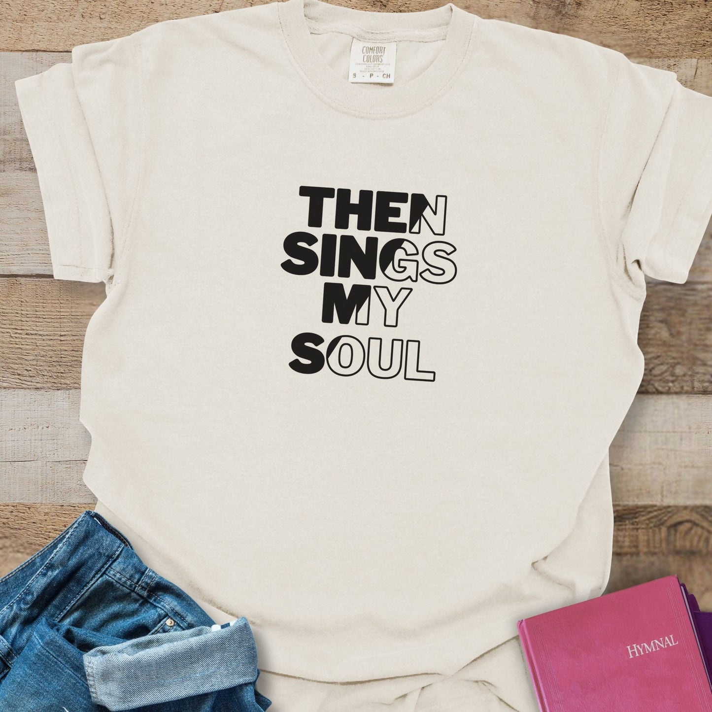 Then Sings My Soul - Tee